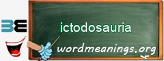 WordMeaning blackboard for ictodosauria